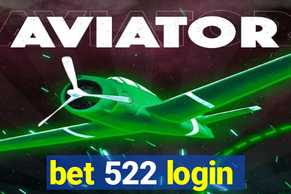 bet 522 login